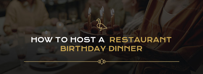 How to Host a Restaurant Birthday Dinner
